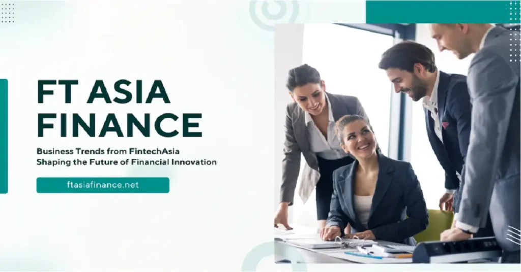 ftasiafinance business trends from fintechasia